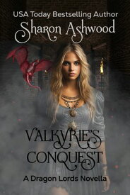 Valkyrie's Conquest A Dragon Lords Novella【電子書籍】[ Sharon Ashwood ]