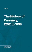 The History of Currency, 1252 to 1896