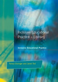 Inclusive Educational Practice【電子書籍】[ Teresa Grainger ]