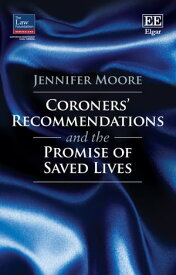 Coroners' Recommendations and the Promise of Saved Lives【電子書籍】[ Jennifer Moore ]