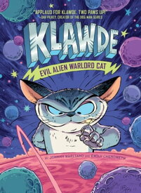 Klawde: Evil Alien Warlord Cat #1【電子書籍】[ Johnny Marciano ]