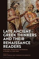 Late Ancient Greek Thinkers and Their Renaissance Readers