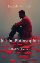 Jo The Philosopher: A Red Pill Journey