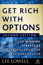 Get Rich with Options Four Winning Strategies Straight from the Exchange Floor【電子書籍】[ Lee Lowell ]