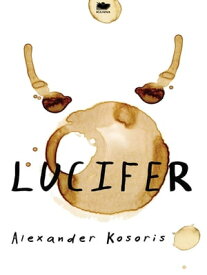 Lucifer【電子書籍】[ Alexander Kosoris ]