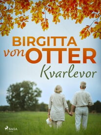 Kvarlevor【電子書籍】[ Birgitta von Otter ]