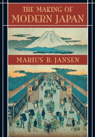 The Making of Modern Japan【電子書籍】[ Marius B. Jansen ]