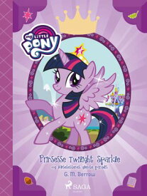My Little Pony - Prinsesse Twillight Sparkle og l?sehestenes glemte paradis【電子書籍】[ G. M. Berrow ]