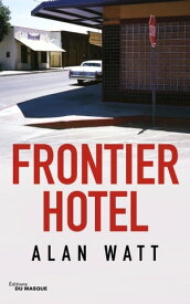 Frontier Hotel【電子書籍】[ Alan Watt ]