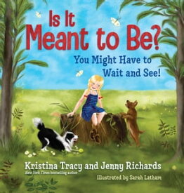 Is It Meant to Be? You Might Have to Wait and See【電子書籍】[ Kristina Tracy ]