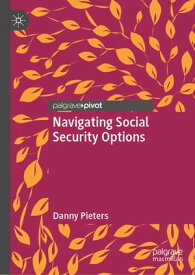 Navigating Social Security Options【電子書籍】[ Danny Pieters ]