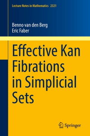 Effective Kan Fibrations in Simplicial Sets【電子書籍】[ Benno van den Berg ]