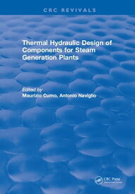 Thermal Hydraulic Design of Components for Steam Generation Plants【電子書籍】[ Maurizio Cumo ]