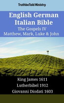 English German Italian Bible - The Gospels IV - Matthew, Mark, Luke & John