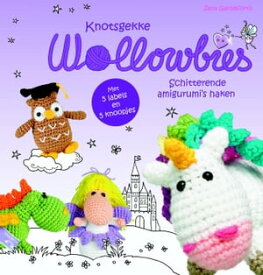 Knotsgekke Wollowbies 25 schitterende amigurumi's haken【電子書籍】[ Jana Ganseforth ]