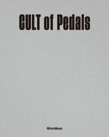 CULT of Pedals 世界初のビンテージ・エフェクター・コレクション本【電子書籍】[ 細川雄一郎 ]