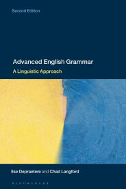 Advanced English Grammar A Linguistic Approach【電子書籍】[ Ilse Depraetere ]