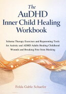 The AuDHD Inner Child Healing Workbook