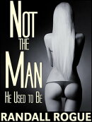 Not the Man He Used to Be