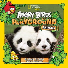 Angry Birds Playground: Animals An Around-the-World Habitat Adventure【電子書籍】[ Jill Esbaum ]