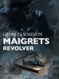 Maigrets revolver【電子書籍】[ Georges Simenon ]