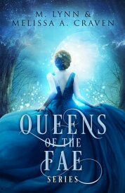 The Queens of the Fae series: Books 1-3 A Fantasy Romance Collection【電子書籍】[ M. Lynn ]
