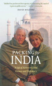 Packing for India A Life of Action in Global Finance and Diplomacy【電子書籍】[ DAVID MULFORD ]