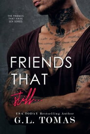 Friends That Still... A BWWM New Adult Romance【電子書籍】[ G.L. Tomas ]