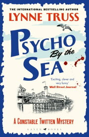 Psycho by the Sea a pageturning laugh-out-loud English cozy mystery【電子書籍】[ Lynne Truss ]