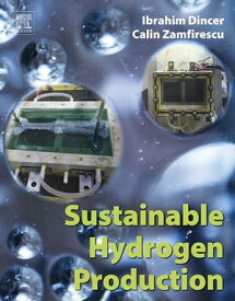 Sustainable Hydrogen Production【電子書籍】[ Ibrahim Dincer ]
