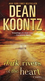 Dark Rivers of the Heart A Novel【電子書籍】[ Dean Koontz ]