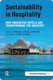 Sustainability in Hospitality How Innovative Hotels are Transforming the Industry【電子書籍】