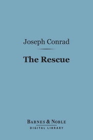 The Rescue (Barnes & Noble Digital Library)【電子書籍】[ Joseph Conrad ]