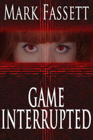 Game Interrupted【電子書籍】[ Mark Fassett ]