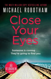 Close Your Eyes【電子書籍】[ Michael Robotham ]