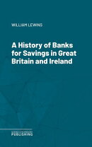 A History of Banks for Savings in Great Britain and Ireland