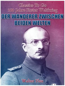 Der Wanderer zwischen beiden Welten 1【電子書籍】[ Walter Flex ]