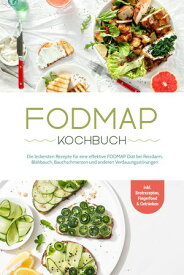 FODMAP Kochbuch: Die leckersten Rezepte f?r eine effektive FODMAP Di?t bei Reizdarm, Bl?hbauch, Bauchschmerzen und anderen Verdauungsst?rungen - inkl. Brotrezepten, Fingerfood & Getr?nken【電子書籍】[ Christina Gr?fe ]