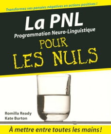 PNL - la programmation neuro-linguistique pour les nuls【電子書籍】[ Romilla Ready ]