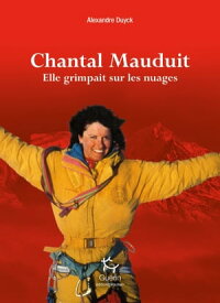 Chantal Mauduit - Elle grimpait sur les nuages【電子書籍】[ Alexandre Duyck ]