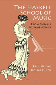 The Haskell School of Music From Signals to Symphonies【電子書籍】[ Paul Hudak ]