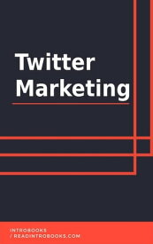 Twitter Marketing【電子書籍】[ IntroBooks Team ]