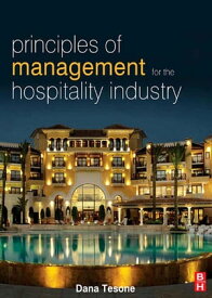 Principles of Management for the Hospitality Industry【電子書籍】[ Dana Tesone ]