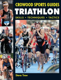 Triathlon Skills Techniques Tactics【電子書籍】[ Steve Trew ]