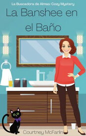 La Banshee en el ba?o 【電子書籍】[ Courtney McFarlin ]