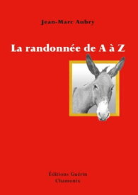 La Randonn?e de A ? Z【電子書籍】[ Jean-Marc Aubry ]