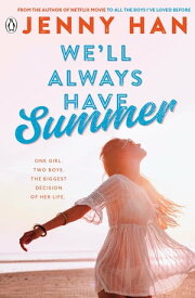 We'll Always Have Summer Book 3 in the Summer I Turned Pretty Series【電子書籍】[ Jenny Han ]