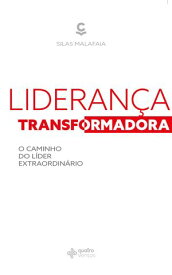 Lideran?a Transformadora O caminho do l?der extraordin?rio【電子書籍】[ Silas Malafaia ]