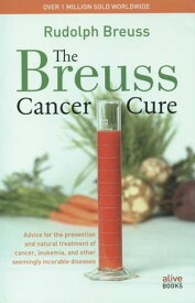 Breuss Cancer Cure【電子書籍】[ Rudolph Breuss ]