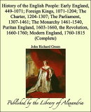 History of the English People: Early England, 449-1071; Foreign Kings, 1071-1204; The Charter, 1204-1307; Th…